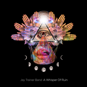 Jay Trainer Band, “A Whisper of Ruin”